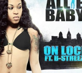 Music : Allie Baby Feat. B-Streezy “On Lock”