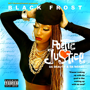 Black Frost Poetic Justice